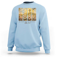 He Is Not Here He Is Risen Sweatshirt Christian Easter Bible Verse
