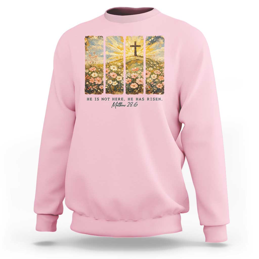 He Is Not Here He Is Risen Sweatshirt Christian Easter Bible Verse