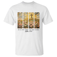 He Is Not Here He Is Risen T Shirt Christian Easter Bible Verse