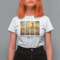 He Is Not Here He Is Risen T Shirt For Women Christian Easter Bible Verse