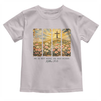 He Is Not Here He Is Risen Toddler T Shirt Christian Easter Bible Verse