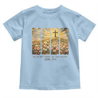 He Is Not Here He Is Risen Toddler T Shirt Christian Easter Bible Verse