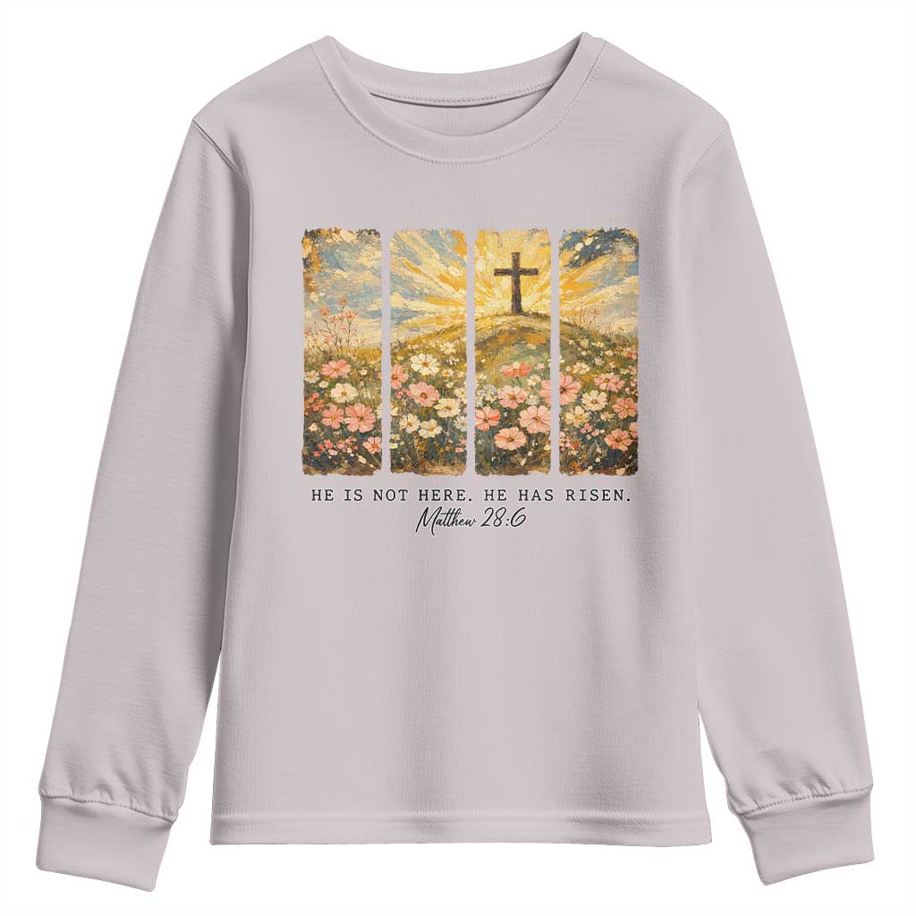 He Is Not Here He Is Risen Youth Sweatshirt Christian Easter Bible Verse
