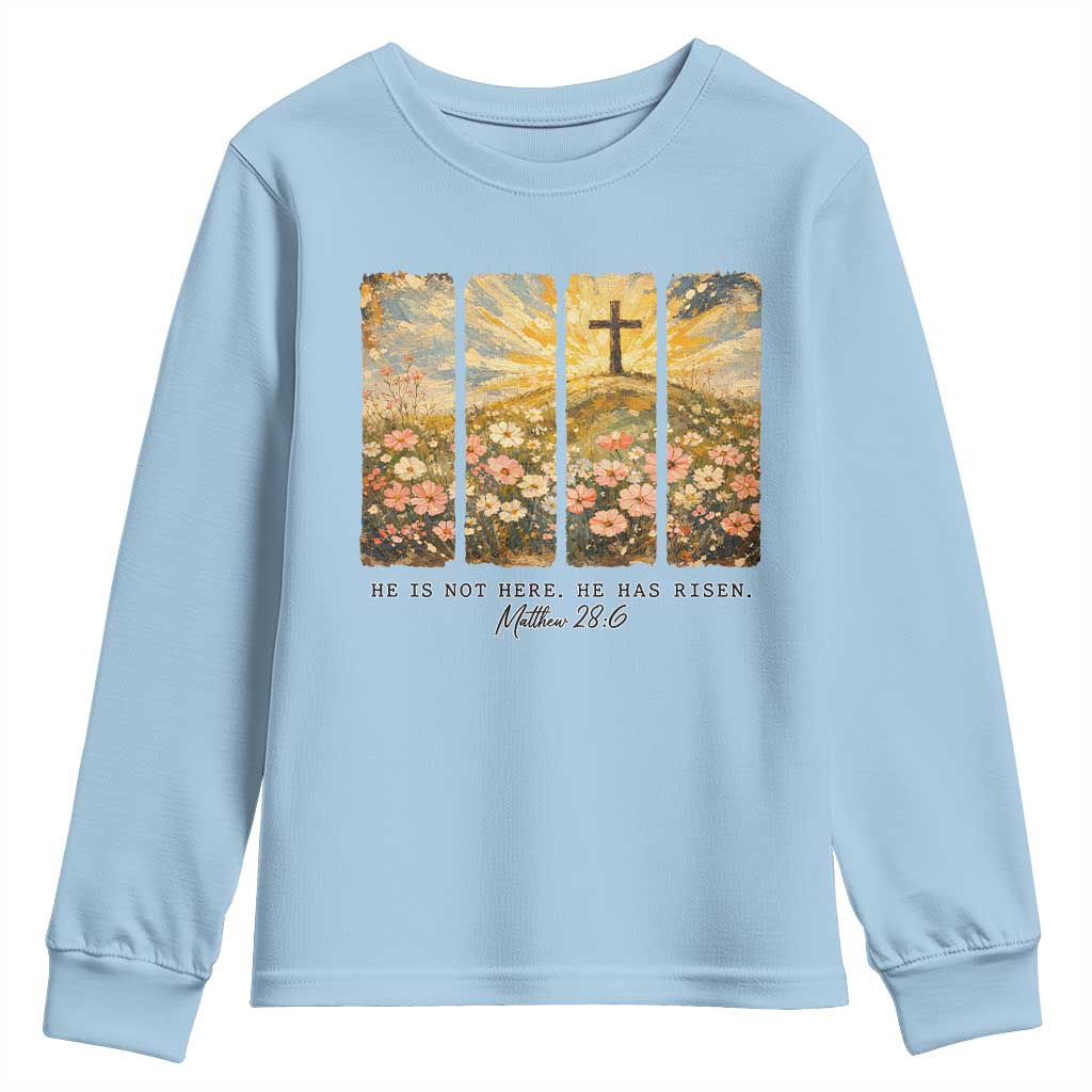 He Is Not Here He Is Risen Youth Sweatshirt Christian Easter Bible Verse