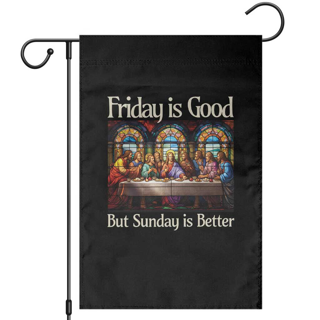 Christian Easter Garden Flag Friday is Good Sunday is Better