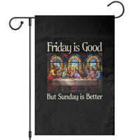 Christian Easter Garden Flag Friday is Good Sunday is Better