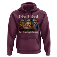 Christian Easter Hoodie Friday is Good Sunday is Better