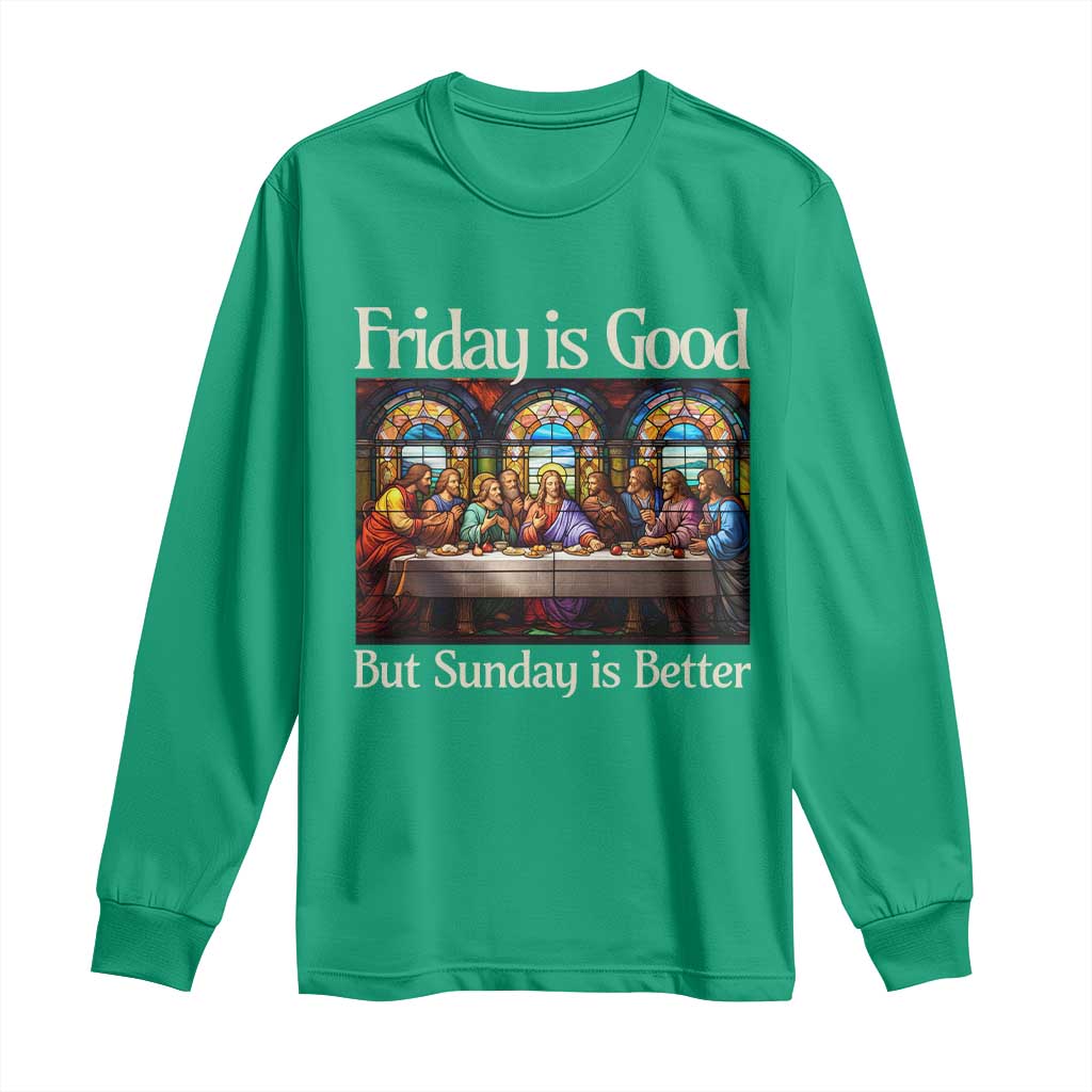 Christian Easter Long Sleeve Shirt Friday is Good Sunday is Better