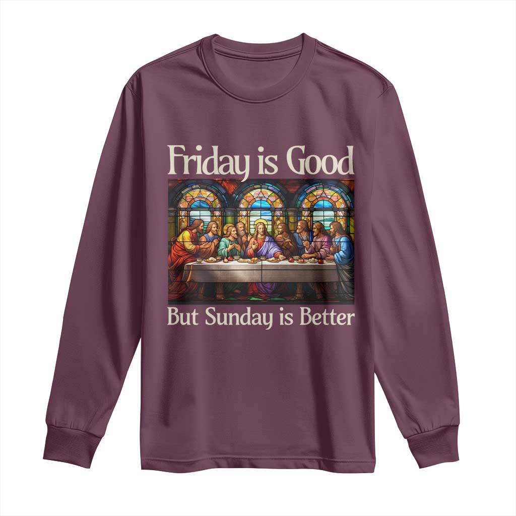 Christian Easter Long Sleeve Shirt Friday is Good Sunday is Better