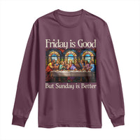 Christian Easter Long Sleeve Shirt Friday is Good Sunday is Better