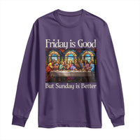 Christian Easter Long Sleeve Shirt Friday is Good Sunday is Better