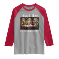 Christian Easter Raglan Shirt Friday is Good Sunday is Better