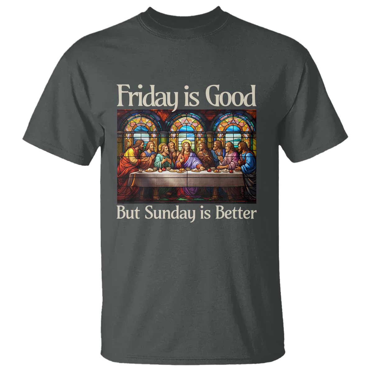 Christian Easter T Shirt Friday is Good Sunday is Better