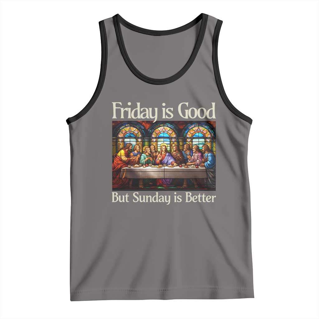 Christian Easter Tank Top Friday is Good Sunday is Better