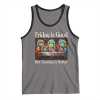 Christian Easter Tank Top Friday is Good Sunday is Better