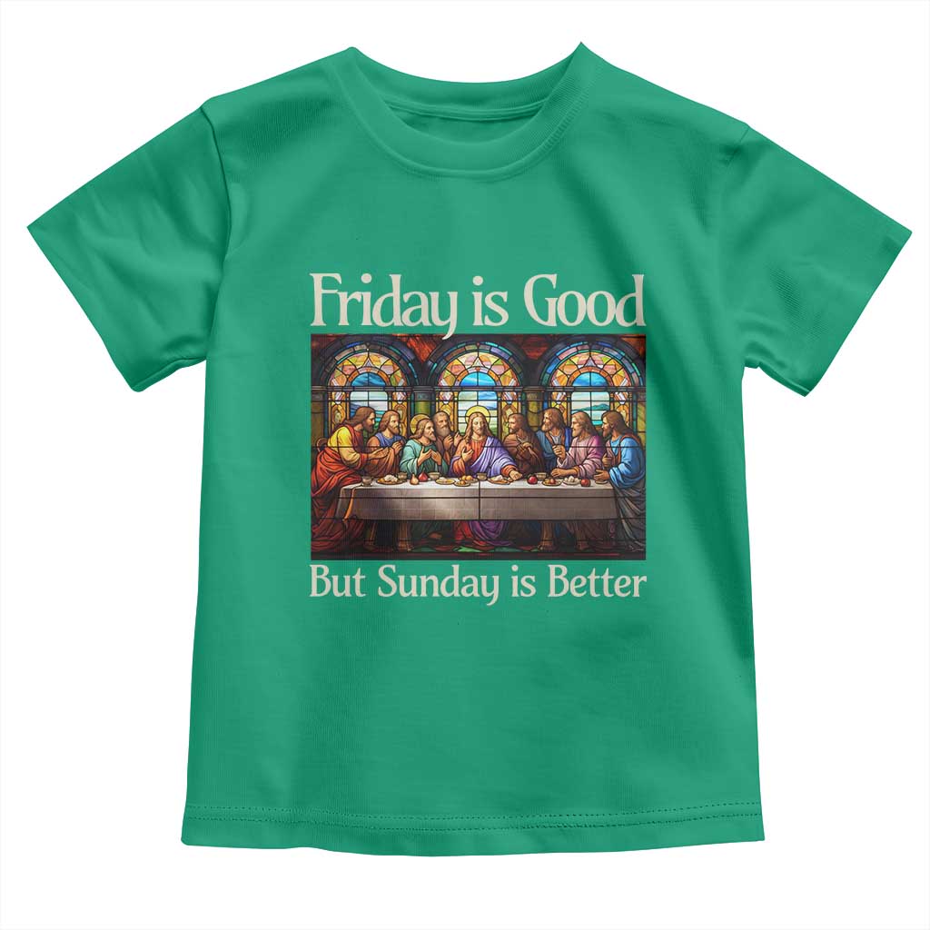 Christian Easter Toddler T Shirt Friday is Good Sunday is Better