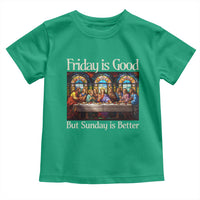 Christian Easter Toddler T Shirt Friday is Good Sunday is Better