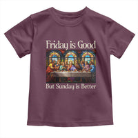 Christian Easter Toddler T Shirt Friday is Good Sunday is Better