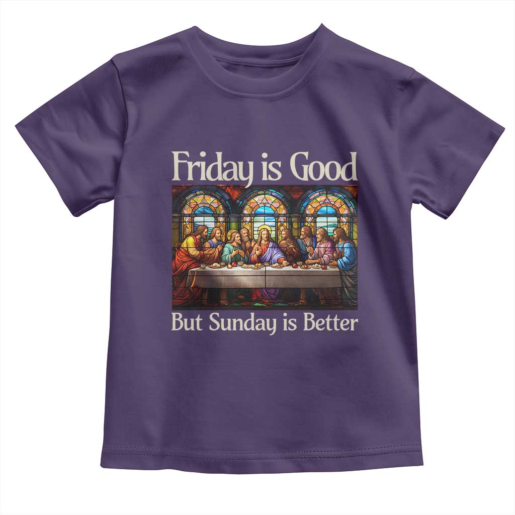 Christian Easter Toddler T Shirt Friday is Good Sunday is Better