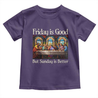 Christian Easter Toddler T Shirt Friday is Good Sunday is Better