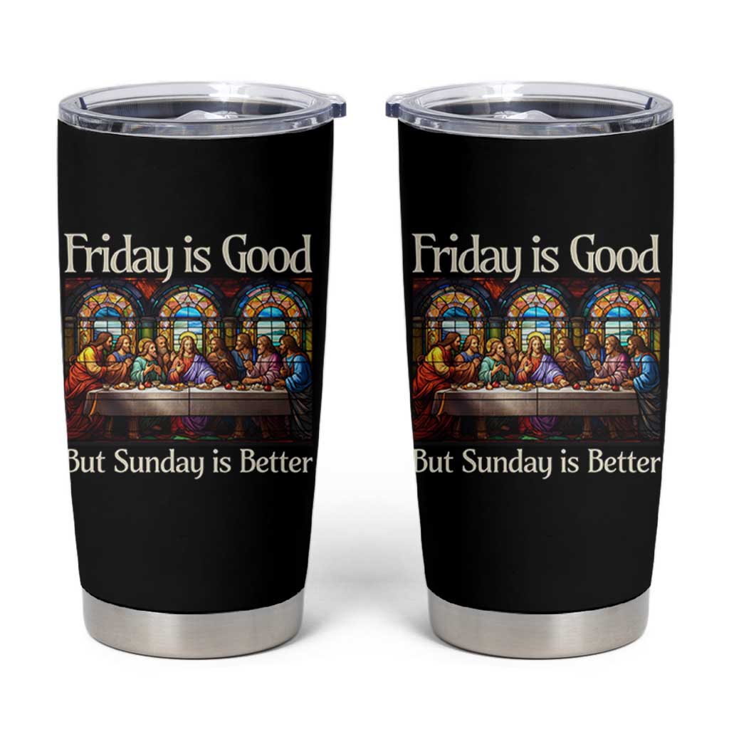 Christian Easter Tumbler Cup Friday is Good Sunday is Better