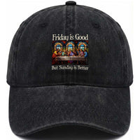 Christian Easter Washed Cotton Baseball Cap Friday is Good Sunday is Better