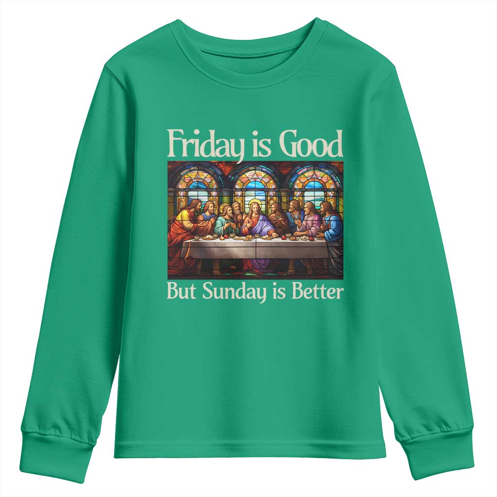Christian Easter Youth Sweatshirt Friday is Good Sunday is Better