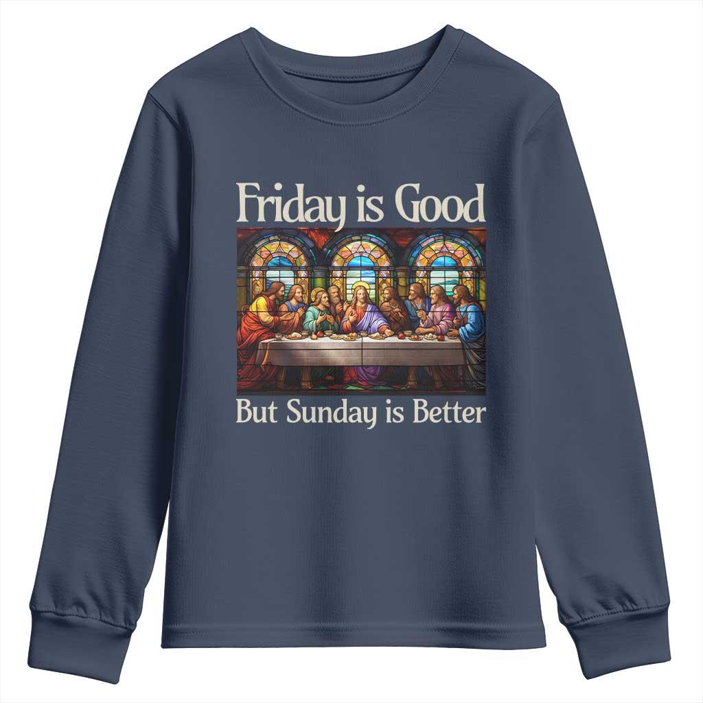 Christian Easter Youth Sweatshirt Friday is Good Sunday is Better