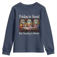 Christian Easter Youth Sweatshirt Friday is Good Sunday is Better