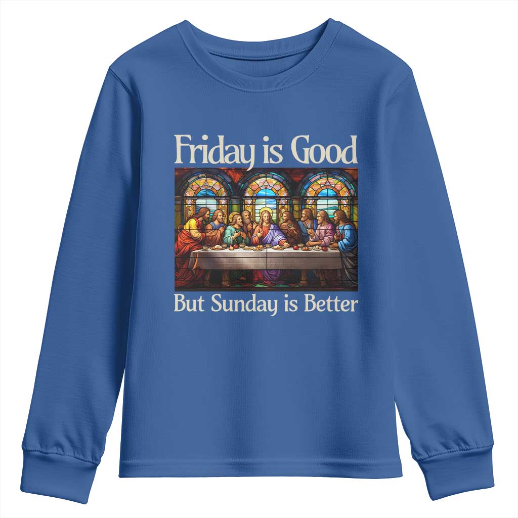 Christian Easter Youth Sweatshirt Friday is Good Sunday is Better
