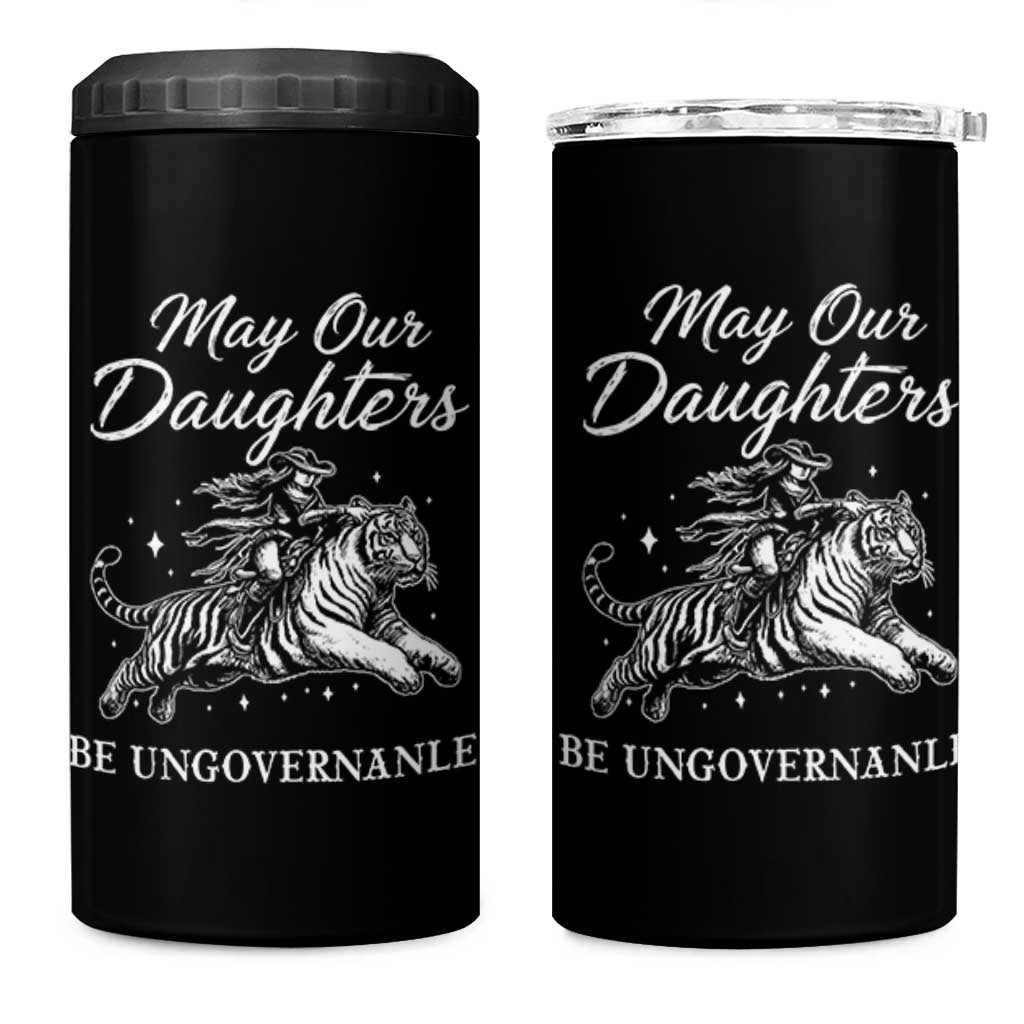 May Our Daughters Be Ungovernable 4 in 1 Can Cooler Tumbler Cowgirl Western Cowgirl Hell Cat Women's Rights
