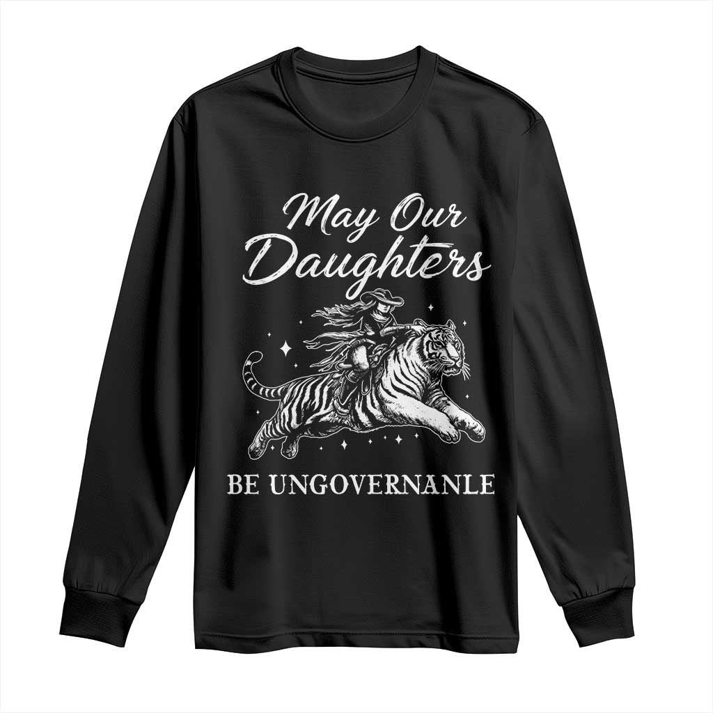 May Our Daughters Be Ungovernable Long Sleeve Shirt Cowgirl Western Cowgirl Hell Cat Women's Rights