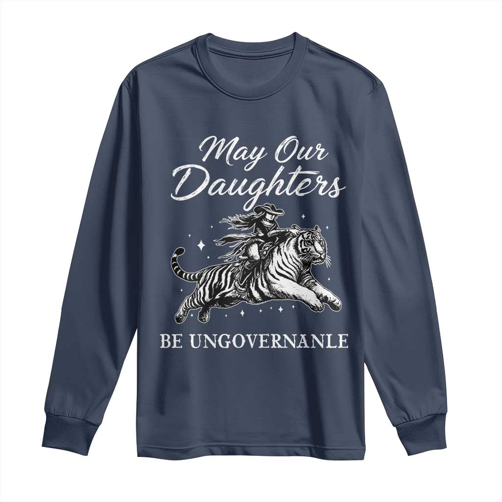 May Our Daughters Be Ungovernable Long Sleeve Shirt Cowgirl Western Cowgirl Hell Cat Women's Rights