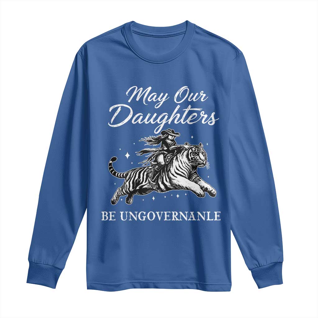 May Our Daughters Be Ungovernable Long Sleeve Shirt Cowgirl Western Cowgirl Hell Cat Women's Rights