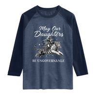 May Our Daughters Be Ungovernable Raglan Shirt Cowgirl Western Cowgirl Hell Cat Women's Rights