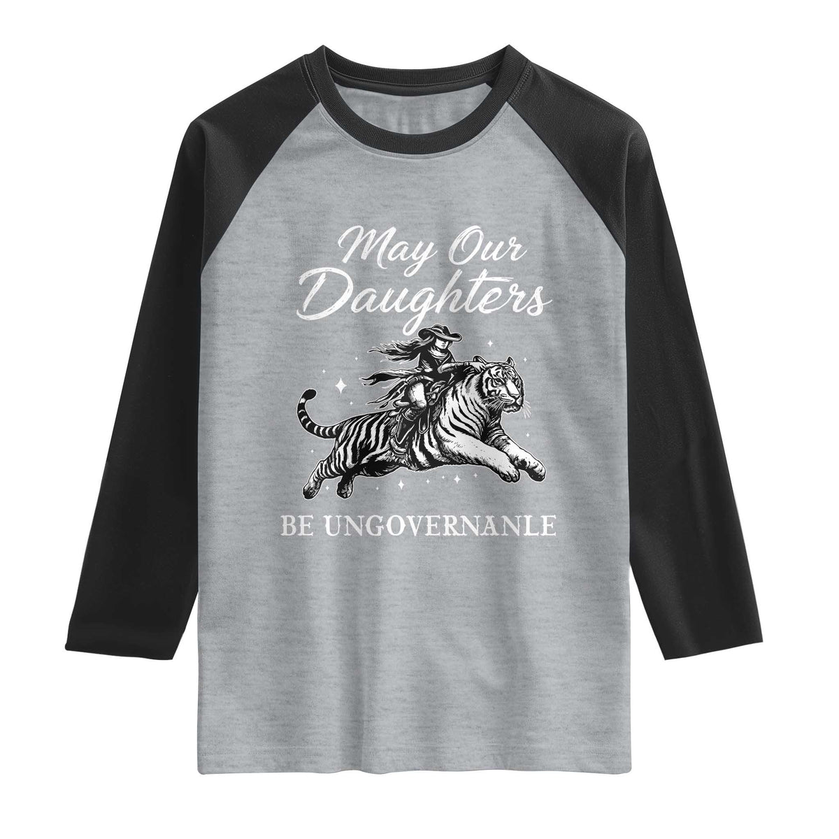 May Our Daughters Be Ungovernable Raglan Shirt Cowgirl Western Cowgirl Hell Cat Women's Rights