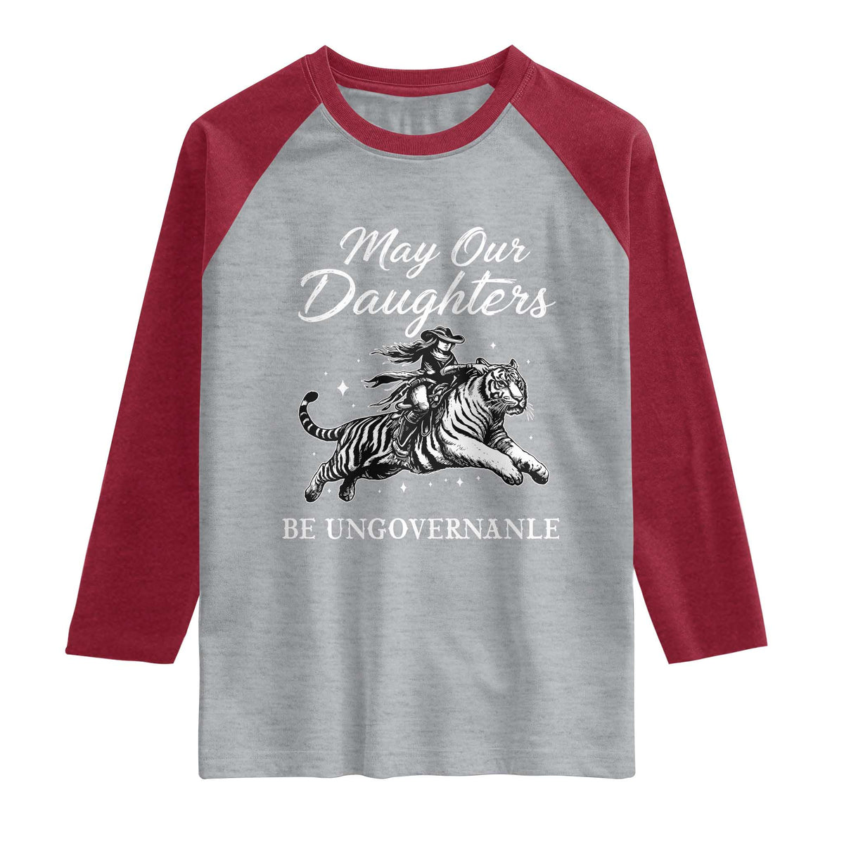 May Our Daughters Be Ungovernable Raglan Shirt Cowgirl Western Cowgirl Hell Cat Women's Rights