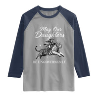 May Our Daughters Be Ungovernable Raglan Shirt Cowgirl Western Cowgirl Hell Cat Women's Rights