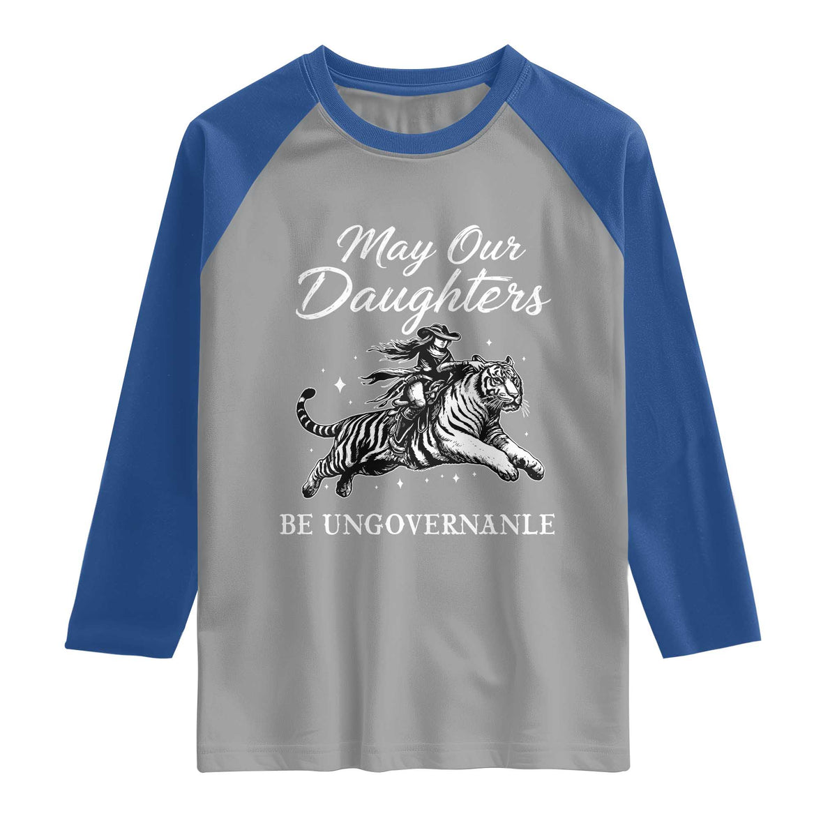 May Our Daughters Be Ungovernable Raglan Shirt Cowgirl Western Cowgirl Hell Cat Women's Rights
