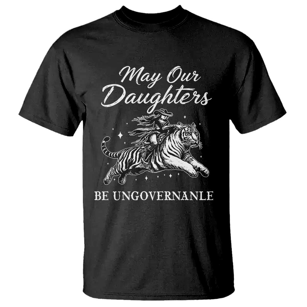 May Our Daughters Be Ungovernable T Shirt Cowgirl Western Cowgirl Hell Cat Women's Rights