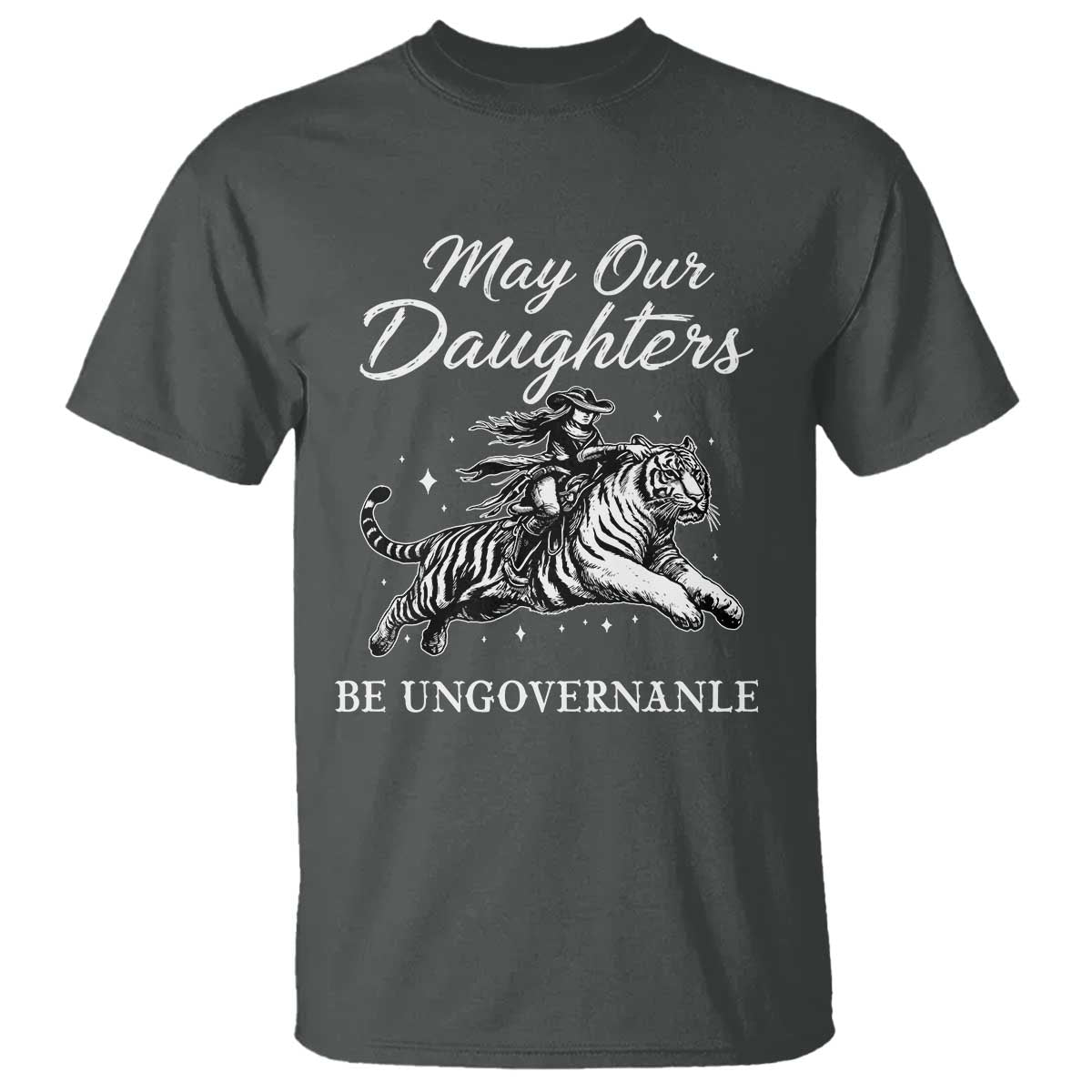 May Our Daughters Be Ungovernable T Shirt Cowgirl Western Cowgirl Hell Cat Women's Rights