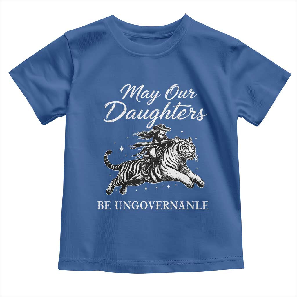 May Our Daughters Be Ungovernable Toddler T Shirt Cowgirl Western Cowgirl Hell Cat Women's Rights