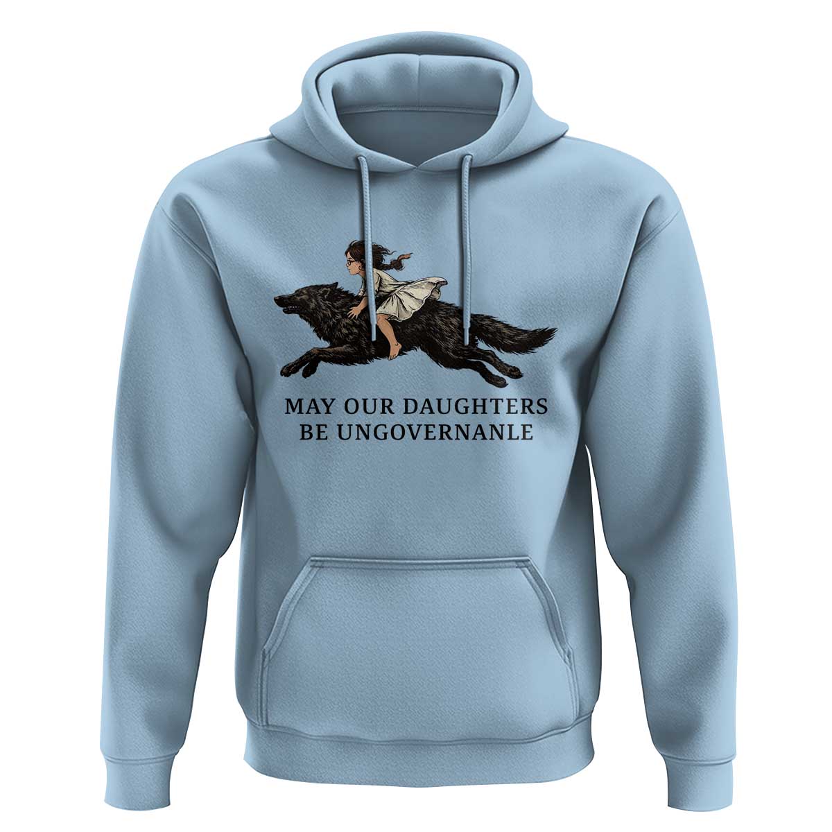 May Our Daughters Be Ungovernable Hoodie Girl Riding Wolf Activist Feminist Protest