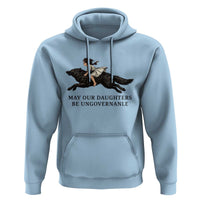 May Our Daughters Be Ungovernable Hoodie Girl Riding Wolf Activist Feminist Protest