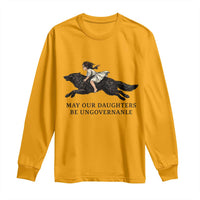 May Our Daughters Be Ungovernable Long Sleeve Shirt Girl Riding Wolf Activist Feminist Protest