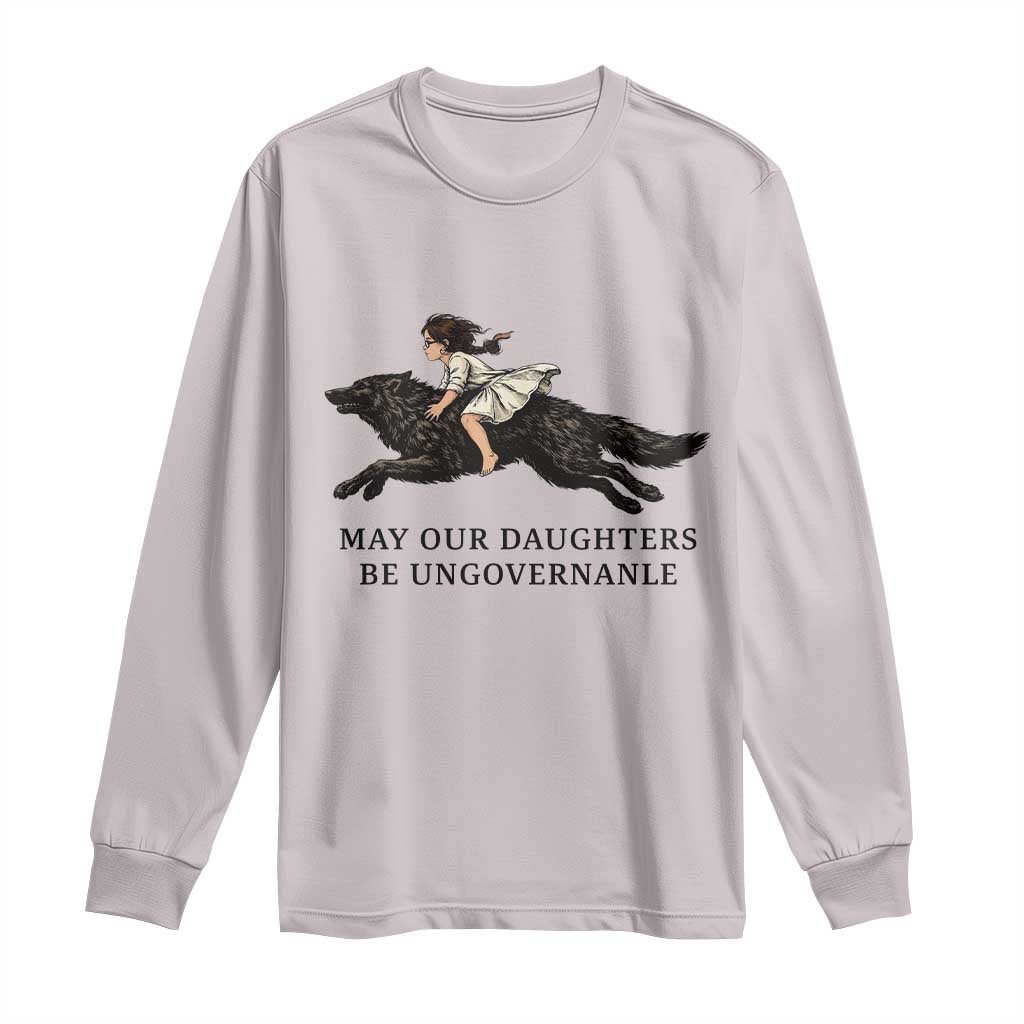 May Our Daughters Be Ungovernable Long Sleeve Shirt Girl Riding Wolf Activist Feminist Protest