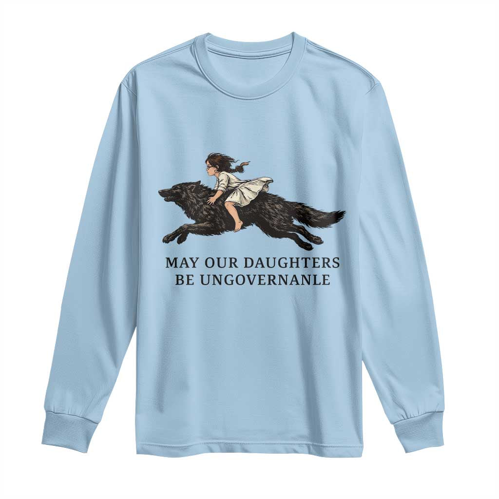 May Our Daughters Be Ungovernable Long Sleeve Shirt Girl Riding Wolf Activist Feminist Protest