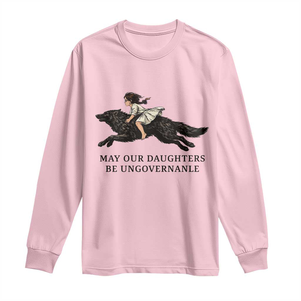 May Our Daughters Be Ungovernable Long Sleeve Shirt Girl Riding Wolf Activist Feminist Protest