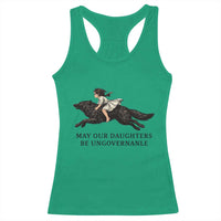 May Our Daughters Be Ungovernable Racerback Tank Top Girl Riding Wolf Activist Feminist Protest
