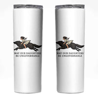 May Our Daughters Be Ungovernable Skinny Tumbler Girl Riding Wolf Activist Feminist Protest